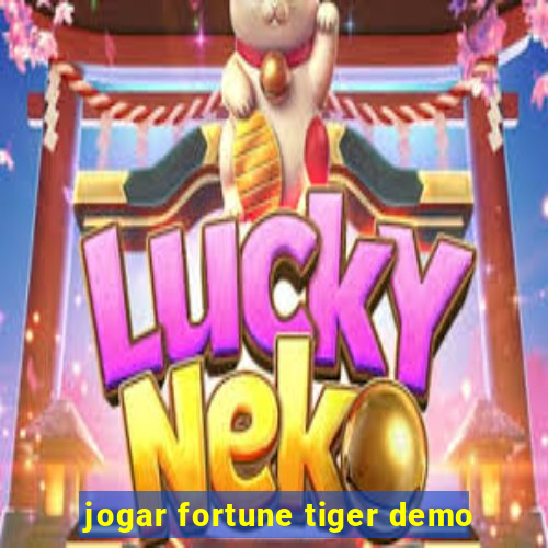 jogar fortune tiger demo